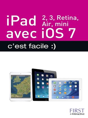 cover image of iPad, iPad 2, iPad Retina, iPad Air, iPad mini avec IOS7, c'est facile